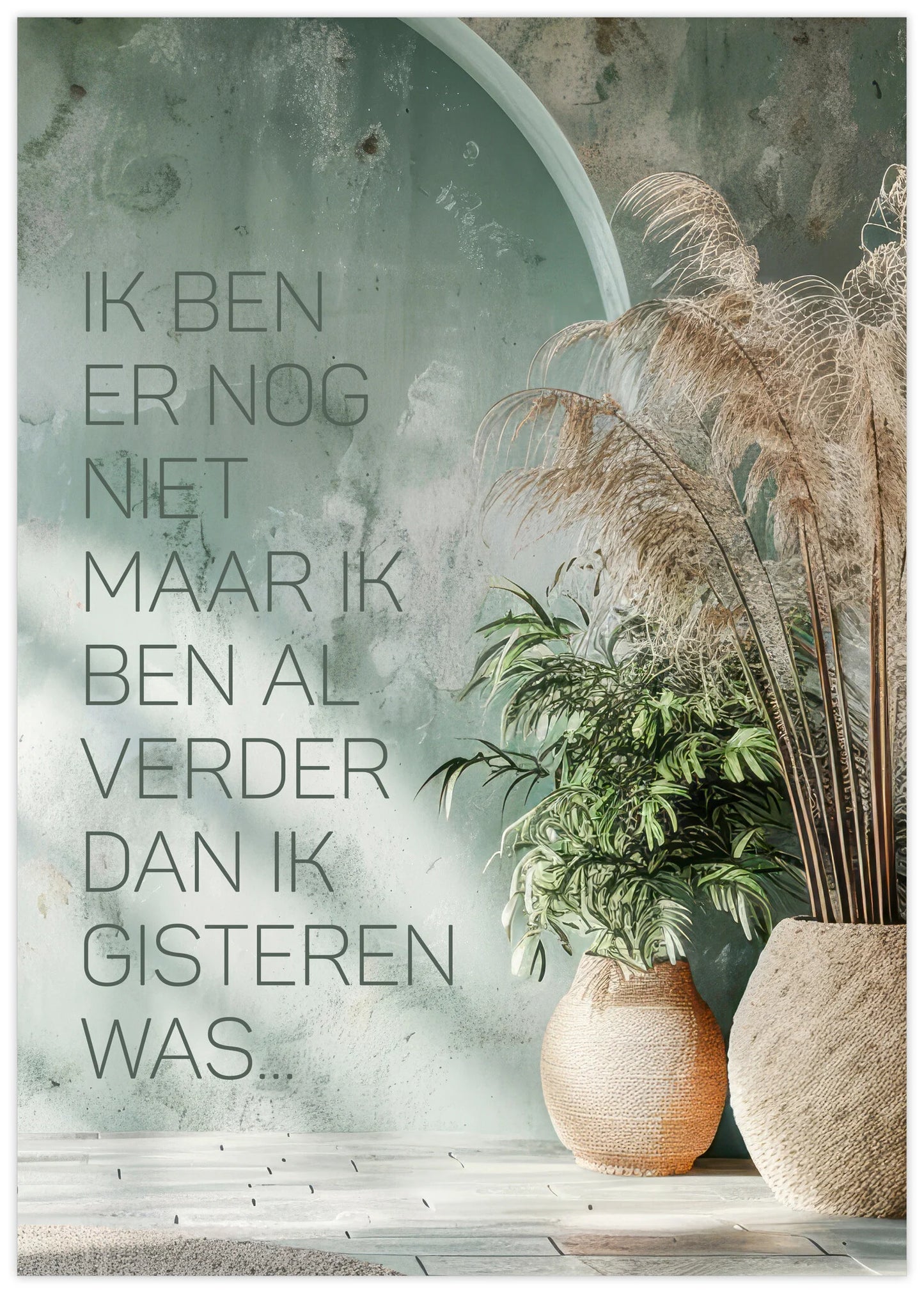 Poster A4 Ik ben er nog niet maar ik ben al verder