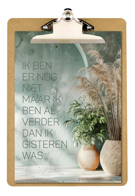 Poster A4 Ik ben er nog niet maar ik ben al verder