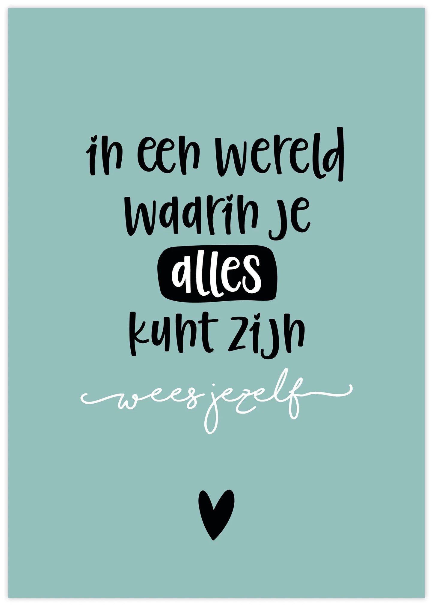 Poster A4 in een wereld waarin je alles kan zijn